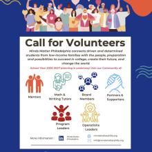 Flyer with a call for volunteers. Minds Matter Philadelphia connects driven and determined students from low-income families with the people, preparation and possibilities to succeed in college, create their future, and change the world.